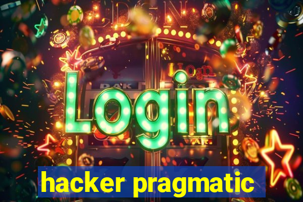 hacker pragmatic